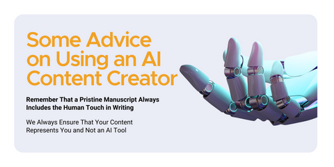 Some Advice On Using AI Content Creators