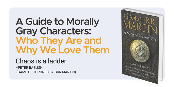 Morally Grey Characters - How to Write Morally Grey Characters